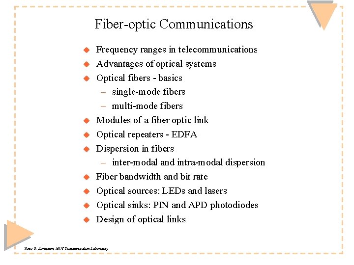 Fiber-optic Communications u u u u u Frequency ranges in telecommunications Advantages of optical