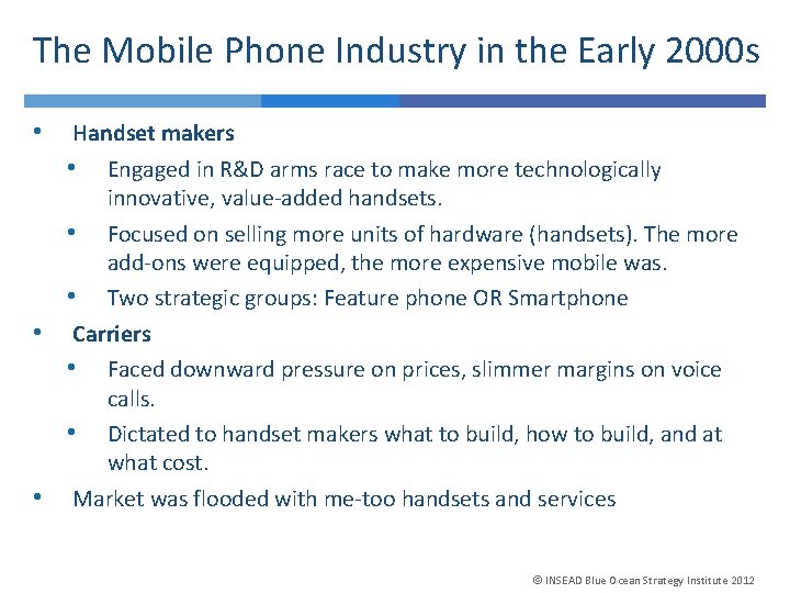 The Mobile Phone Industry in the Early 2000 s • • • Handset makers