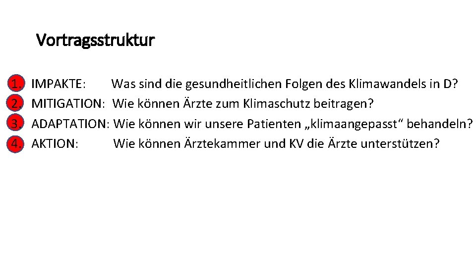 Vortragsstruktur 1. 2. 3. 4. IMPAKTE: Was sind die gesundheitlichen Folgen des Klimawandels in