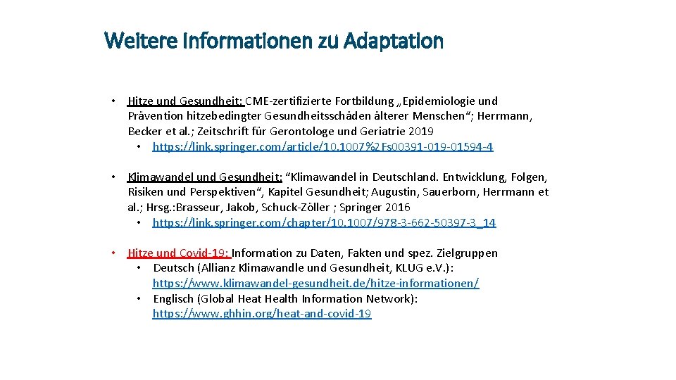 Weitere Informationen zu Adaptation • Hitze und Gesundheit: CME-zertifizierte Fortbildung „Epidemiologie und Prävention hitzebedingter