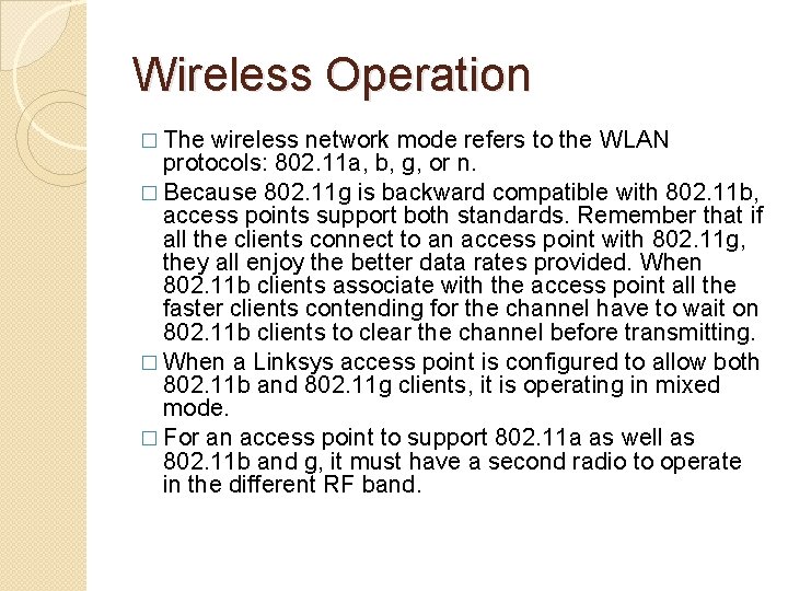 Wireless Operation � The wireless network mode refers to the WLAN protocols: 802. 11