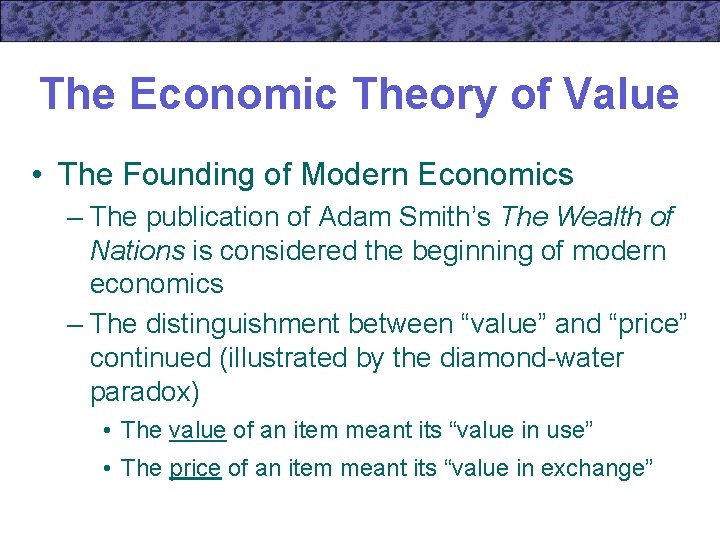 The Economic Theory of Value • The Founding of Modern Economics – The publication
