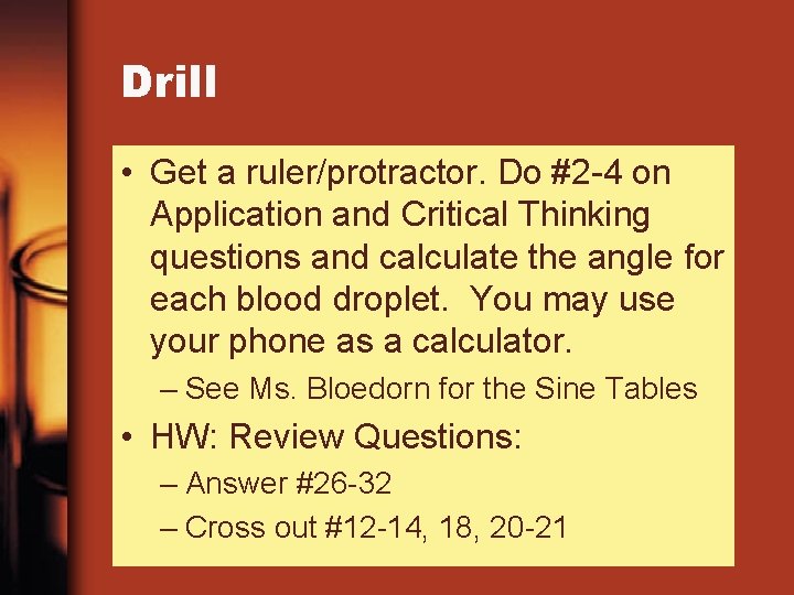 Drill • Get a ruler/protractor. Do #2 -4 on Application and Critical Thinking questions