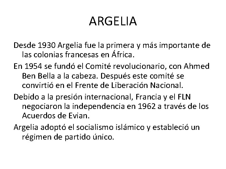 ARGELIA Desde 1930 Argelia fue la primera y más importante de las colonias francesas