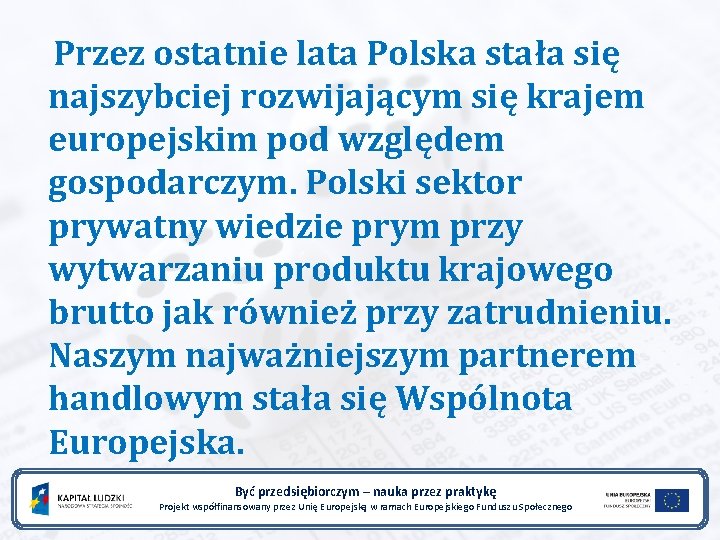  Przez ostatnie lata Polska stała się najszybciej rozwijającym się krajem europejskim pod względem