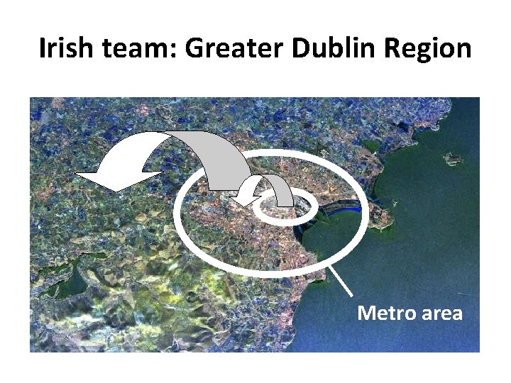 Irish team: Greater Dublin Region Metro area 