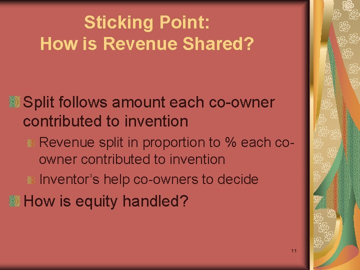 Sticking Point: How is Revenue Shared? Split follows amount each co-owner contributed to invention