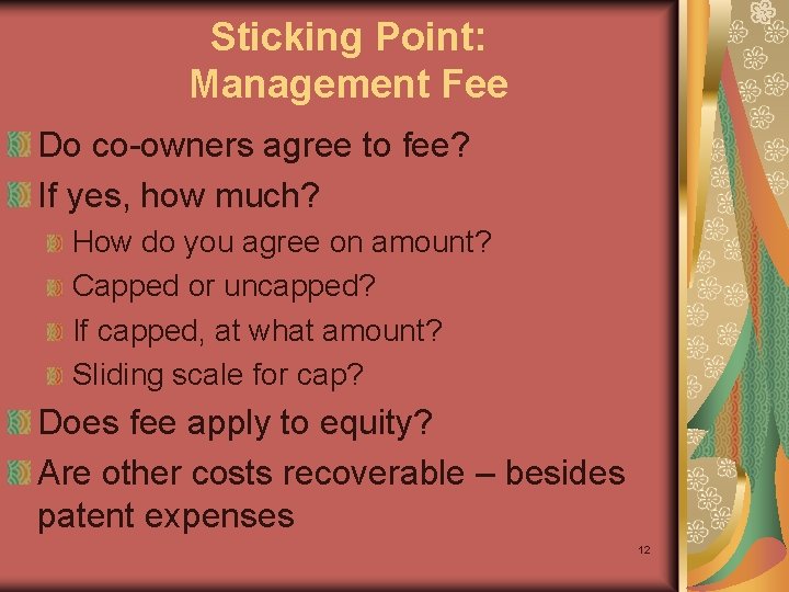 Sticking Point: Management Fee Do co-owners agree to fee? If yes, how much? How