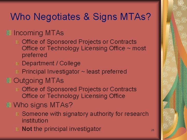 Who Negotiates & Signs MTAs? Incoming MTAs Office of Sponsored Projects or Contracts Office