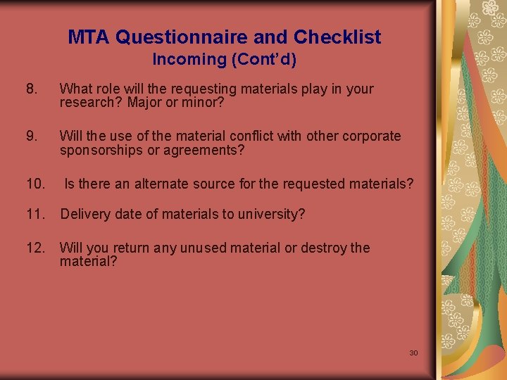  MTA Questionnaire and Checklist Incoming (Cont’d) 8. 9. What role will the requesting