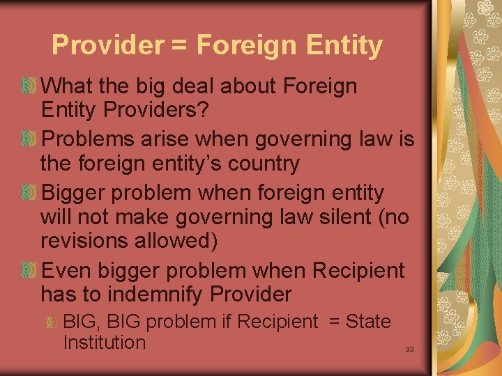 Provider = Foreign Entity What the big deal about Foreign Entity Providers? Problems arise