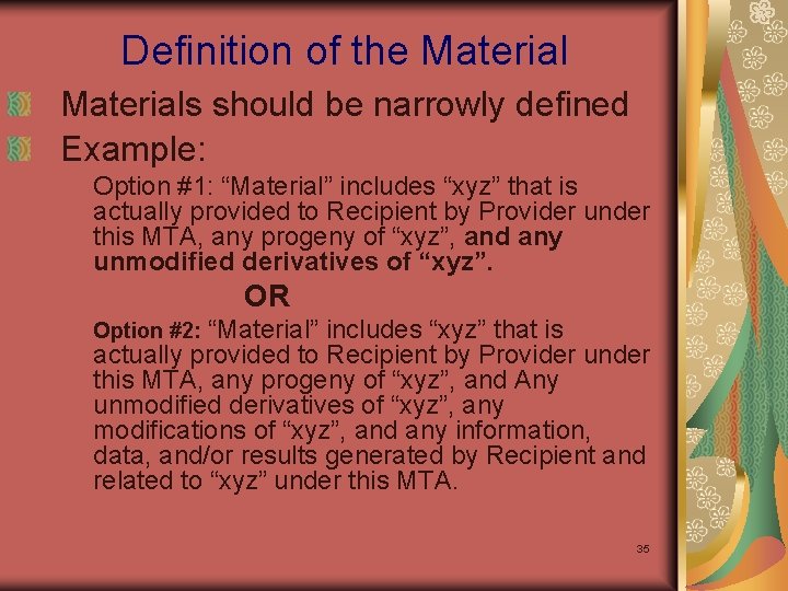 Definition of the Materials should be narrowly defined Example: Option #1: “Material” includes “xyz”