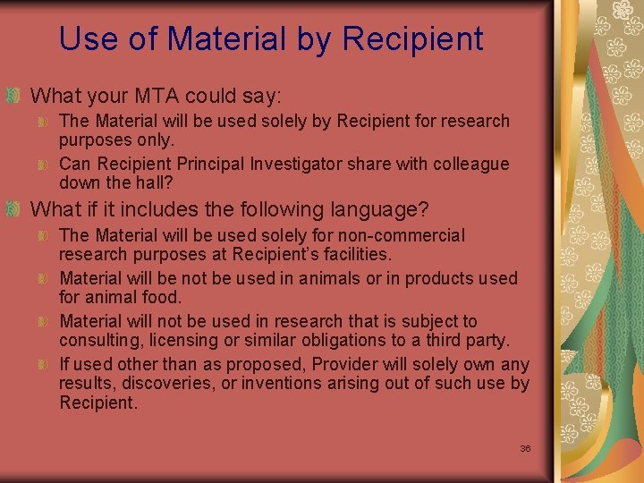 Use of Material by Recipient What your MTA could say: The Material will be