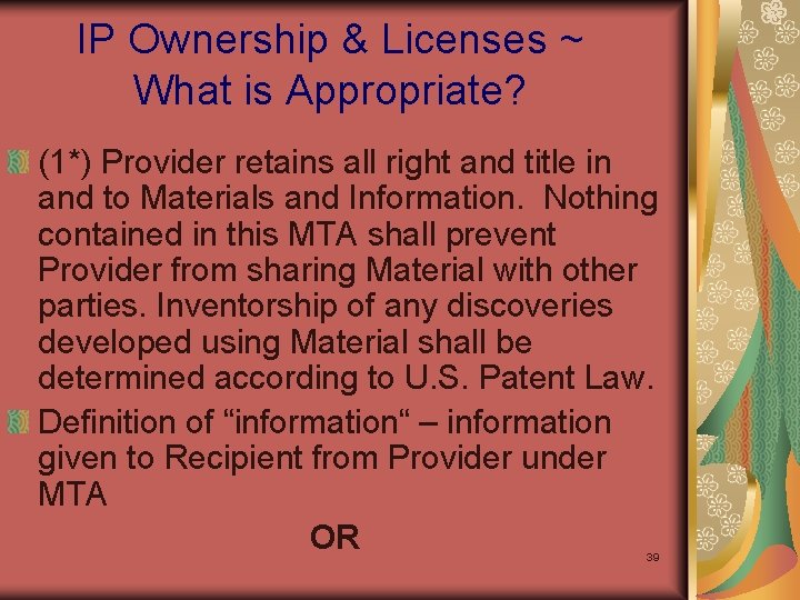 IP Ownership & Licenses ~ What is Appropriate? (1*) Provider retains all right and