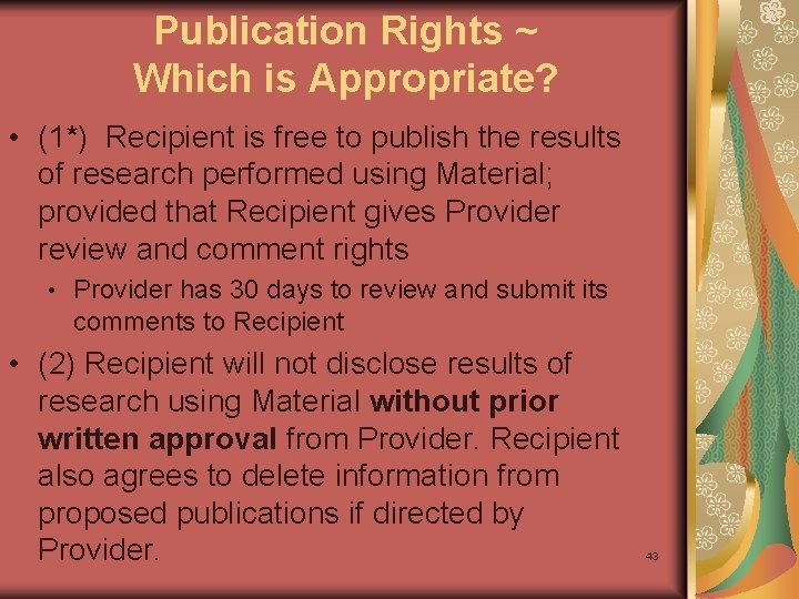 Publication Rights ~ Which is Appropriate? • (1*) Recipient is free to publish the