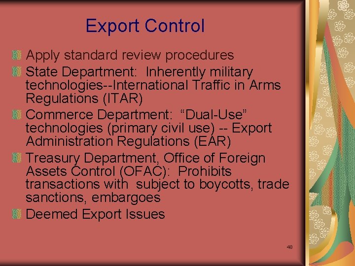Export Control Apply standard review procedures State Department: Inherently military technologies--International Traffic in Arms