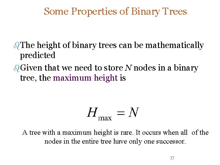 Some Properties of Binary Trees b. The height of binary trees can be mathematically