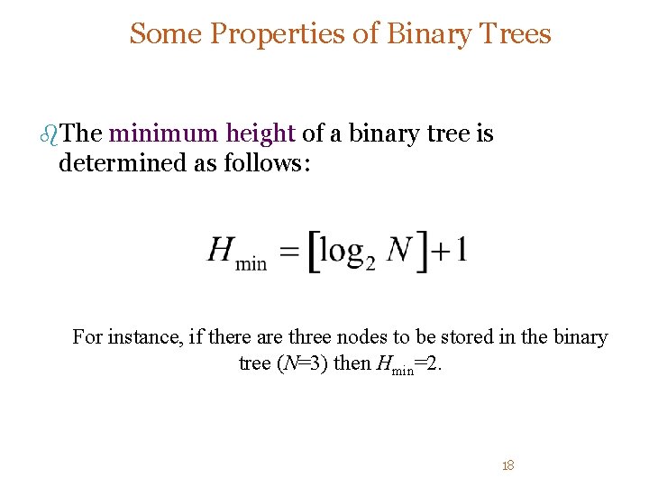 Some Properties of Binary Trees b. The minimum height of a binary tree is