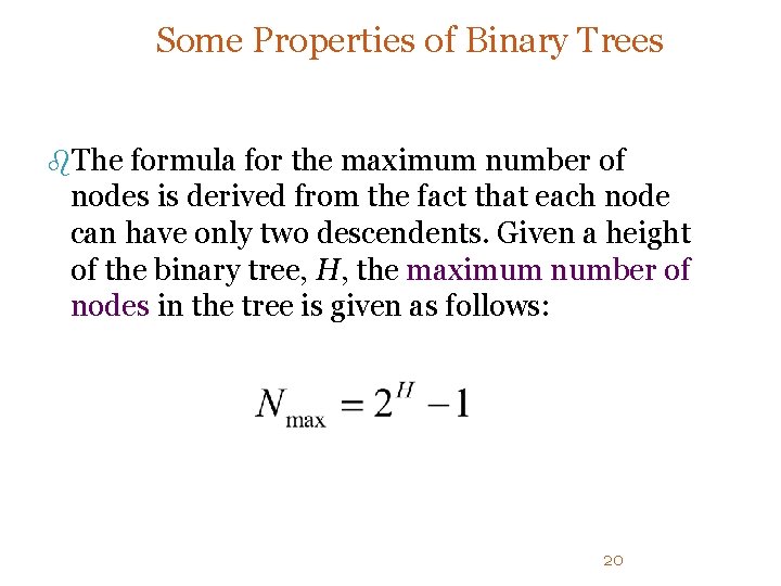 Some Properties of Binary Trees b. The formula for the maximum number of nodes