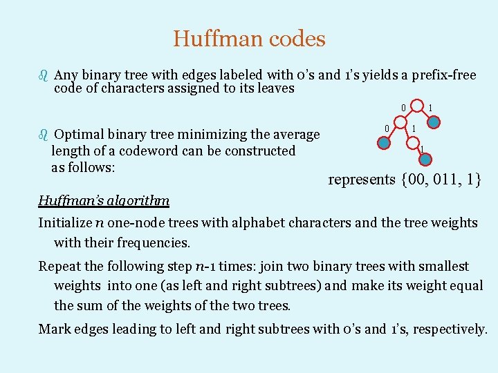 Huffman codes b Any binary tree with edges labeled with 0’s and 1’s yields