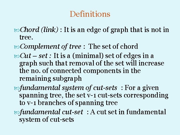 Definitions Chord (link) : It is an edge of graph that is not in