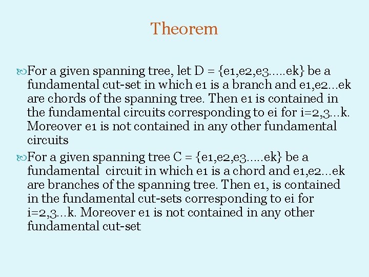 Theorem For a given spanning tree, let D = {e 1, e 2, e