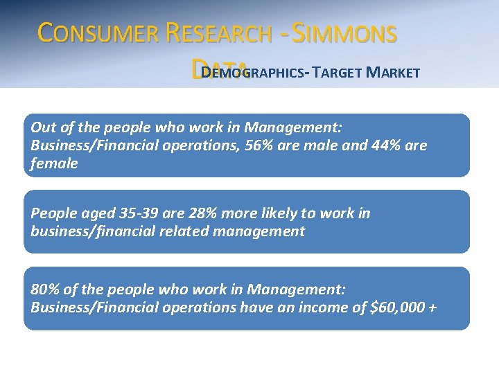 CONSUMER RESEARCH - SIMMONS EMOGRAPHICS- TARGET MARKET DDATA Out of the people who work