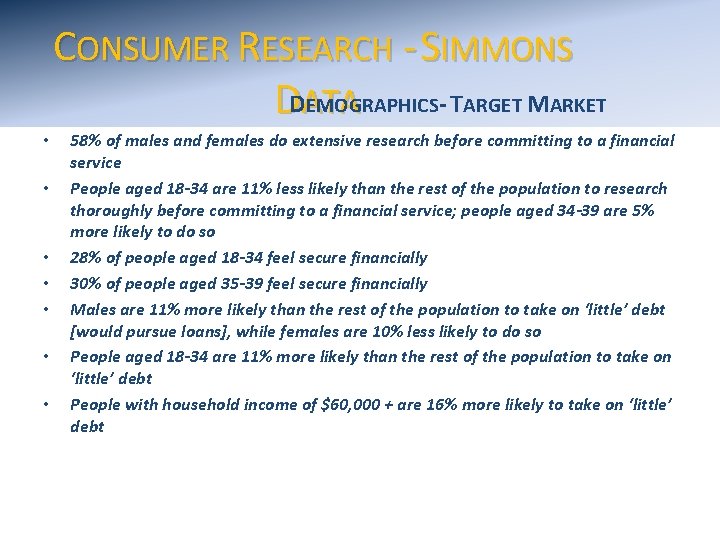 CONSUMER RESEARCH - SIMMONS EMOGRAPHICS- TARGET MARKET DDATA • • 58% of males and