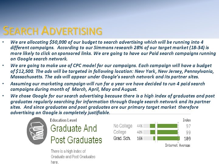 SEARCH ADVERTISING • • We are allocating $50, 000 of our budget to search