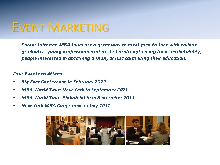 Mobile Advertising Trends EVENT MARKETING Career fairs and MBA tours are a great way