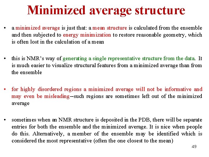 Minimized average structure • a minimized average is just that: a mean structure is