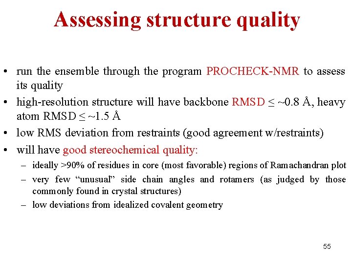 Assessing structure quality • run the ensemble through the program PROCHECK-NMR to assess its