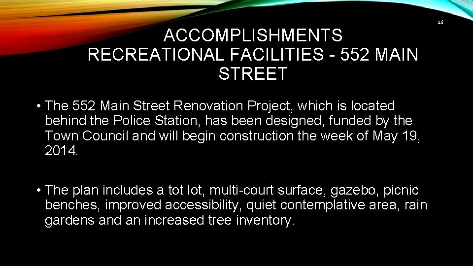 16 ACCOMPLISHMENTS RECREATIONAL FACILITIES - 552 MAIN STREET • The 552 Main Street Renovation