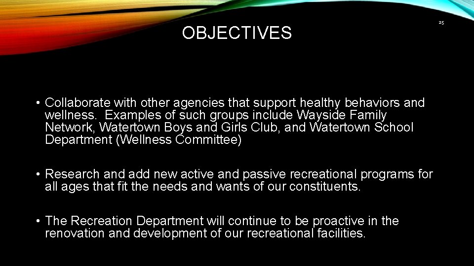 OBJECTIVES • Collaborate with other agencies that support healthy behaviors and wellness. Examples of