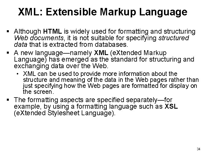 XML: Extensible Markup Language § Although HTML is widely used formatting and structuring Web