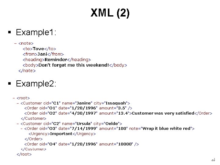 XML (2) § Example 1: § Example 2: 35 