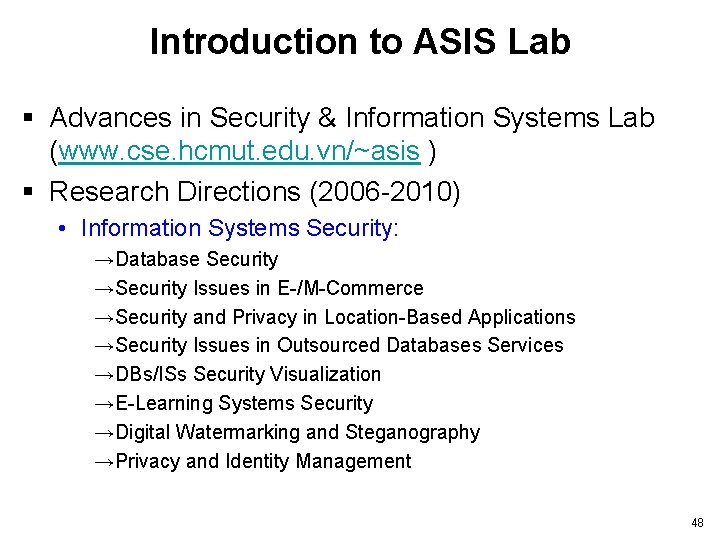 Introduction to ASIS Lab § Advances in Security & Information Systems Lab (www. cse.