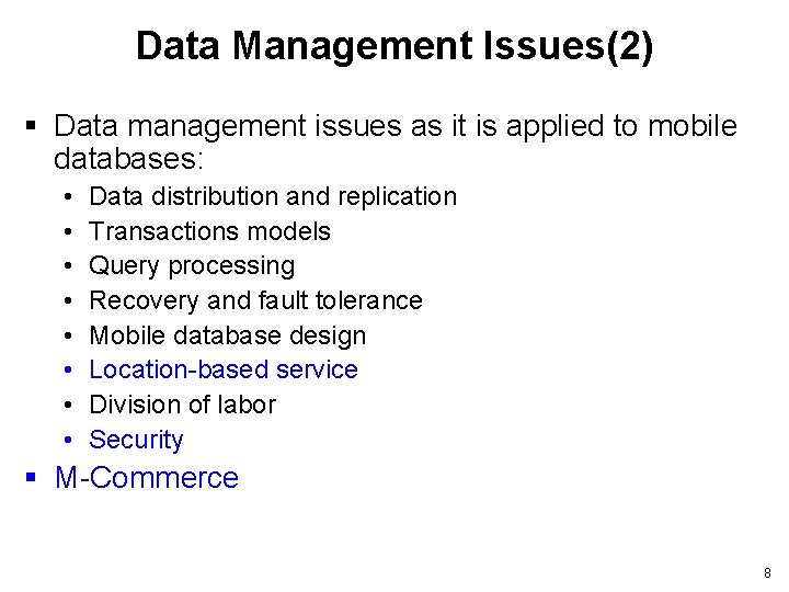 Data Management Issues(2) § Data management issues as it is applied to mobile databases: