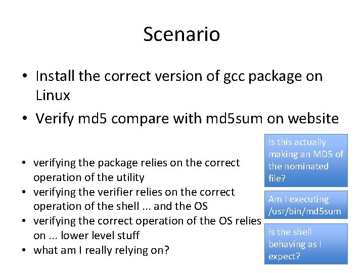 Scenario • Install the correct version of gcc package on Linux • Verify md