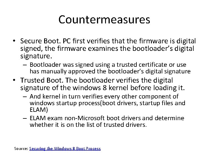 Countermeasures • Secure Boot. PC first verifies that the firmware is digital signed, the