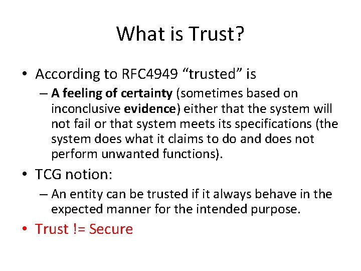 What is Trust? • According to RFC 4949 “trusted” is – A feeling of