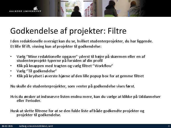 Godkendelse af projekter: Filtre I den redaktionelle oversigt kan du se, hvilket studenterprojekter, du