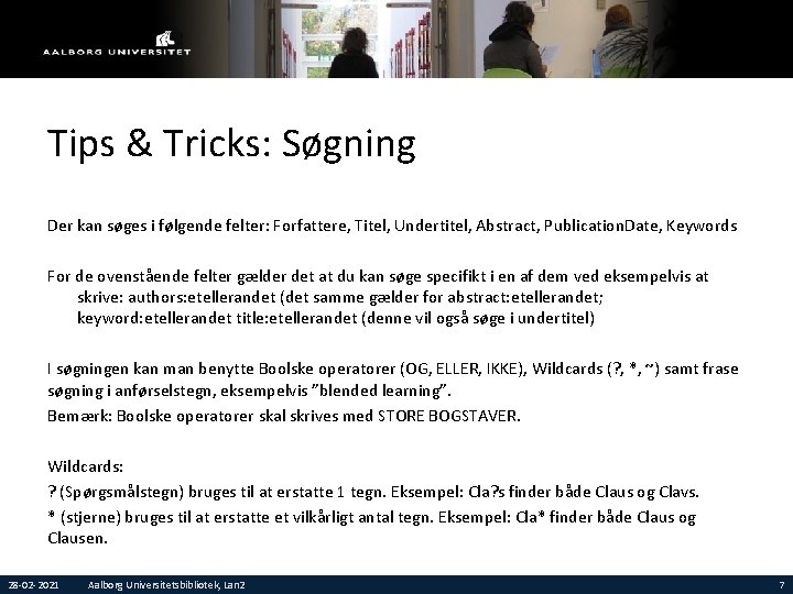 Tips & Tricks: Søgning Der kan søges i følgende felter: Forfattere, Titel, Undertitel, Abstract,