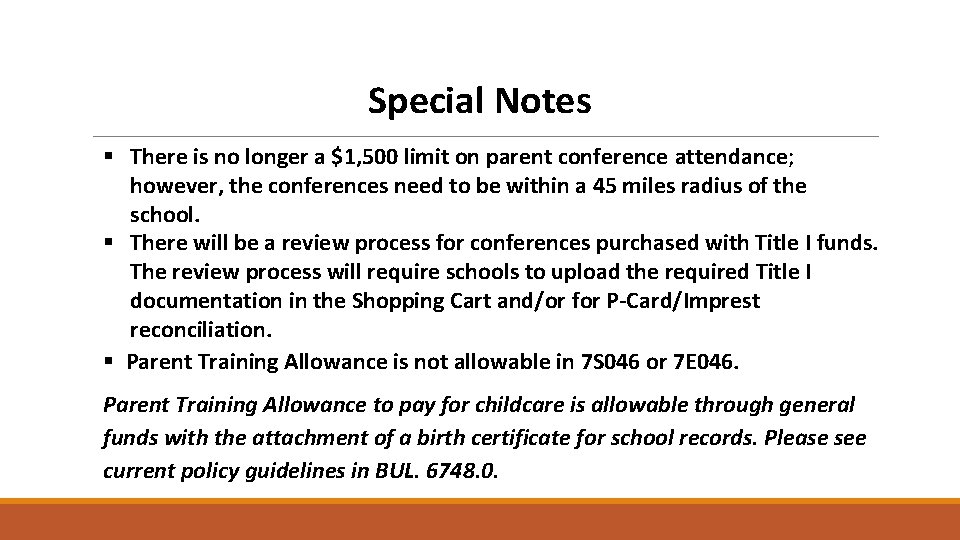 Special Notes § There is no longer a $1, 500 limit on parent conference
