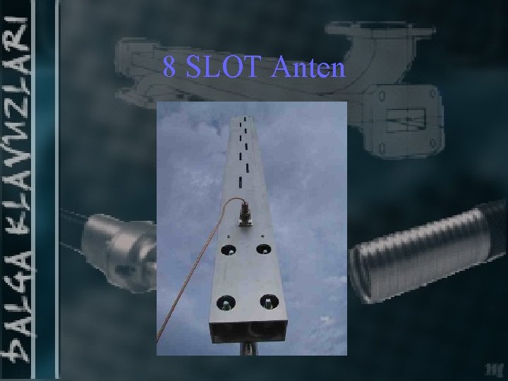 8 SLOT Anten 