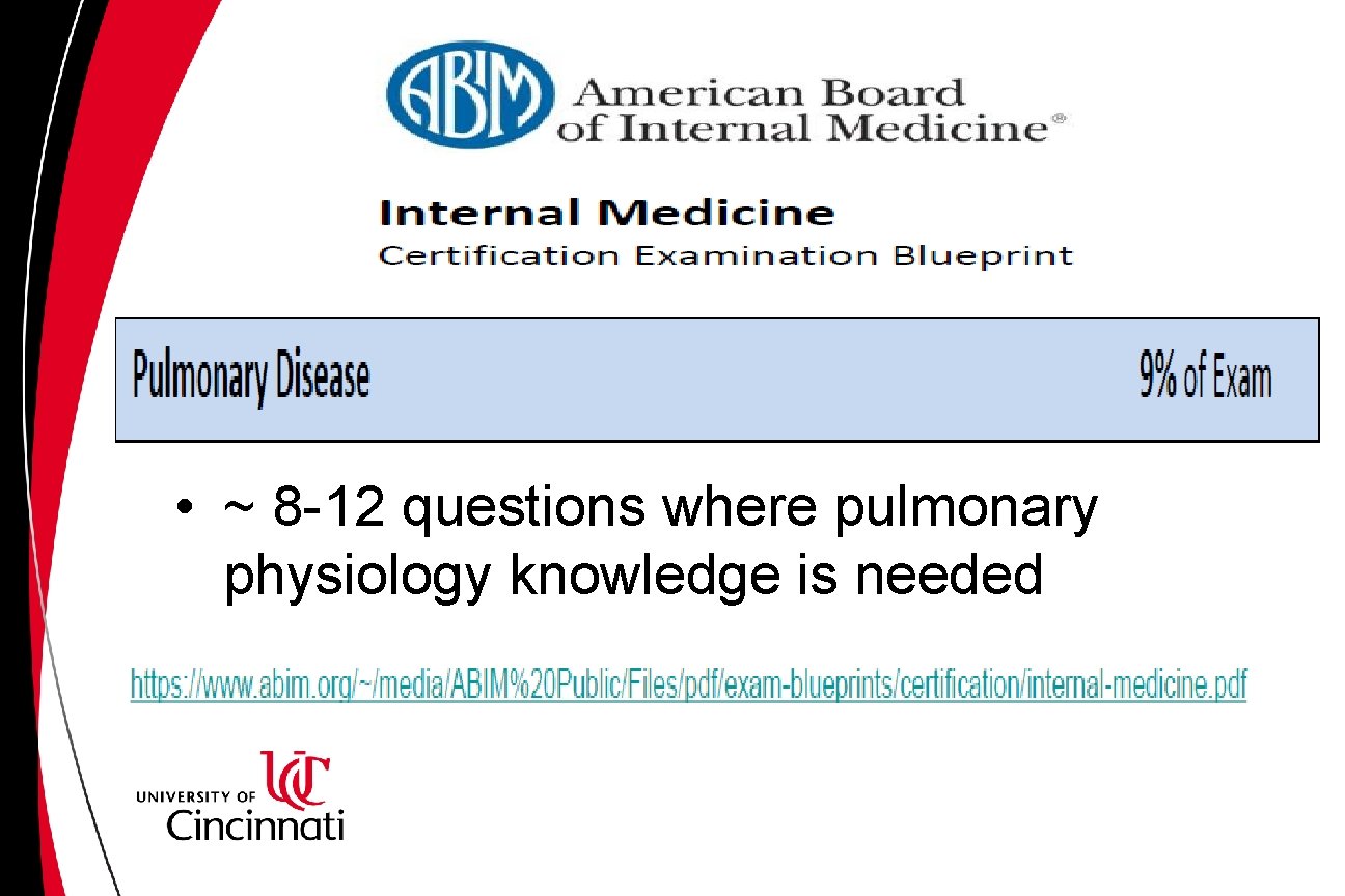  • ~ 8 -12 questions where pulmonary physiology knowledge is needed 