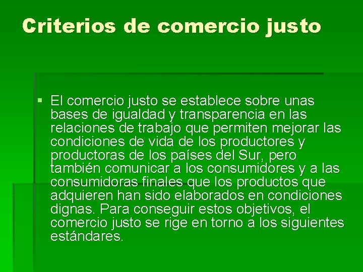 Criterios de comercio justo § El comercio justo se establece sobre unas bases de