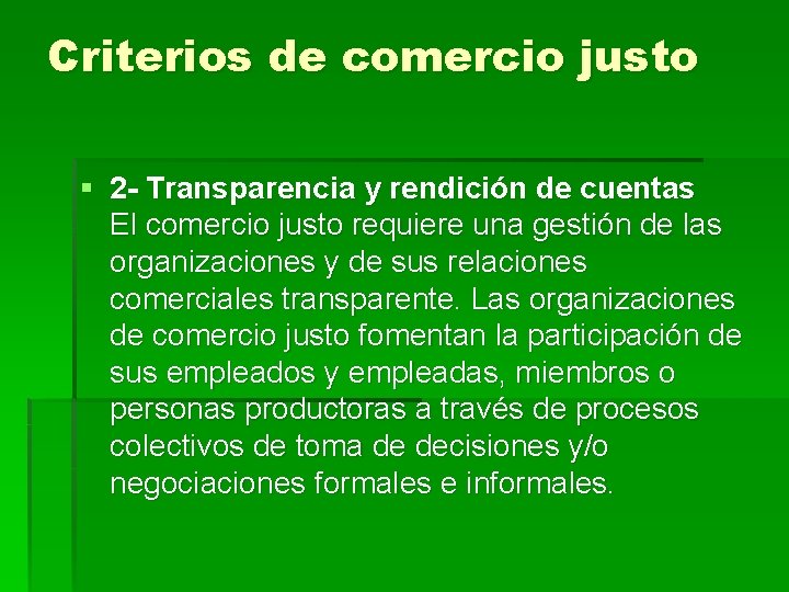 Criterios de comercio justo § 2 - Transparencia y rendición de cuentas El comercio