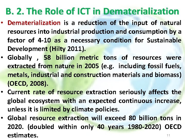 B. 2. The Role of ICT in Dematerialization • Dematerialization is a reduction of