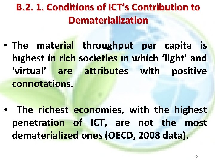 B. 2. 1. Conditions of ICT’s Contribution to Dematerialization • The material throughput per